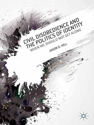 cover image of Civil Disobedience and the Politics of Identity